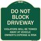 Signmission Designer Series-Do Not Block Driveway Violators Will Be Towed Away Vehicle, 18" x 18", G-1818-9984 A-DES-G-1818-9984 - alternate 1